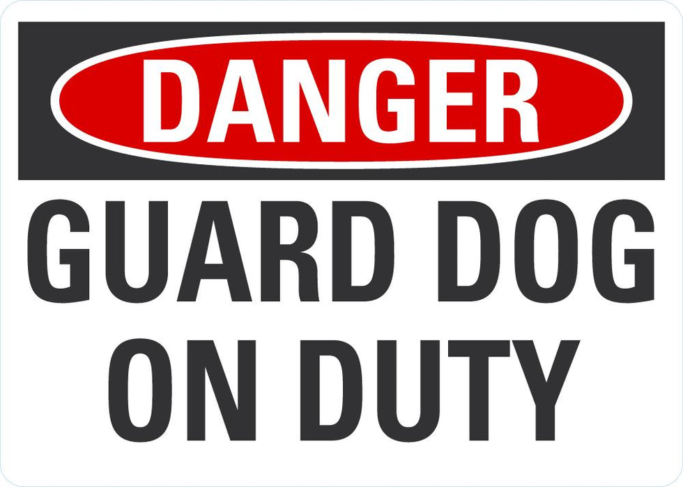 DANGER Guard Dog In Duty Sign