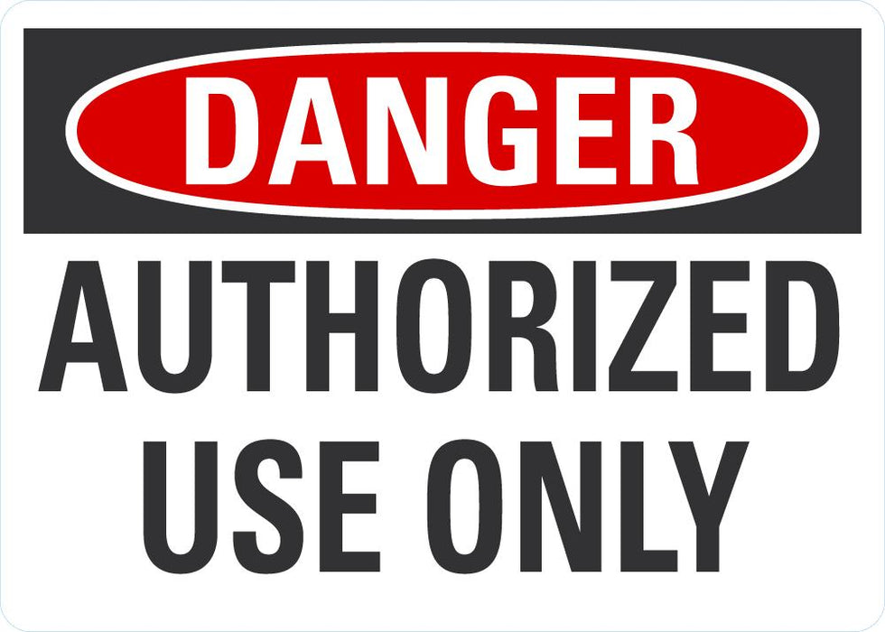 DANGER Authorized Use Only Sign