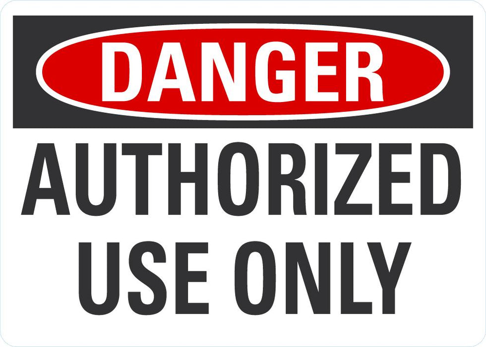 DANGER Authorized Use Only Sign — makesafetyvisible.com