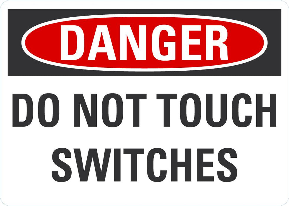 DANGER Do Not Touch Switches Sign