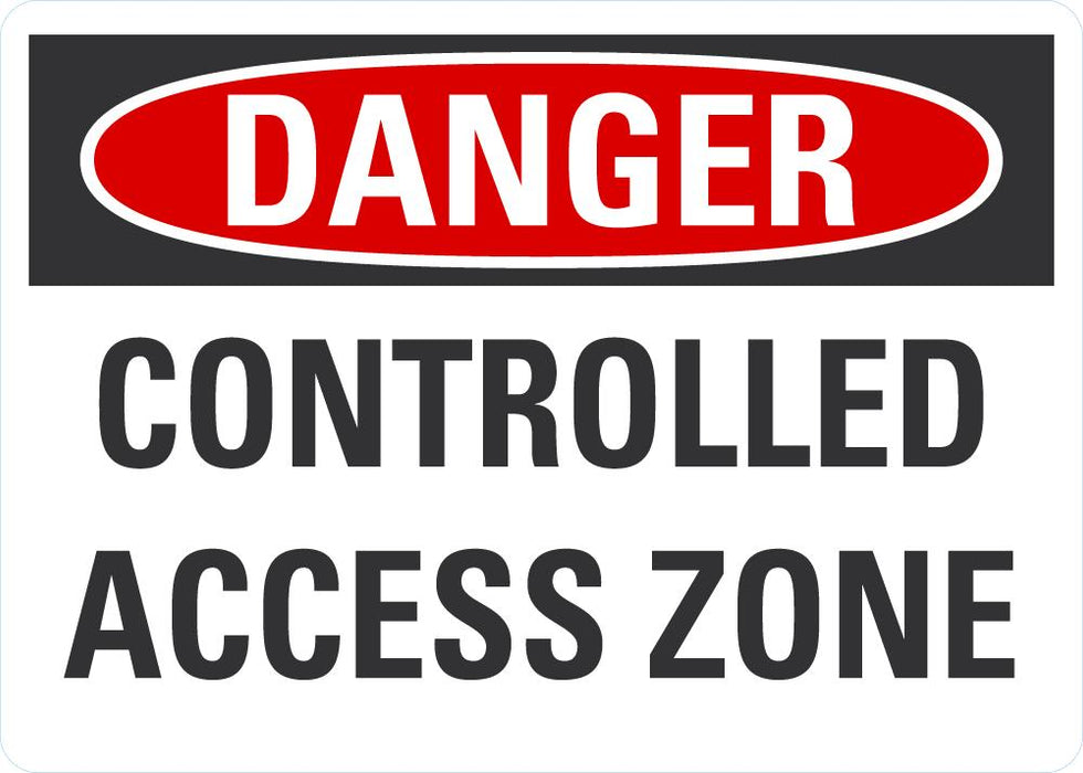 DANGER Controlled Access Zone Sign