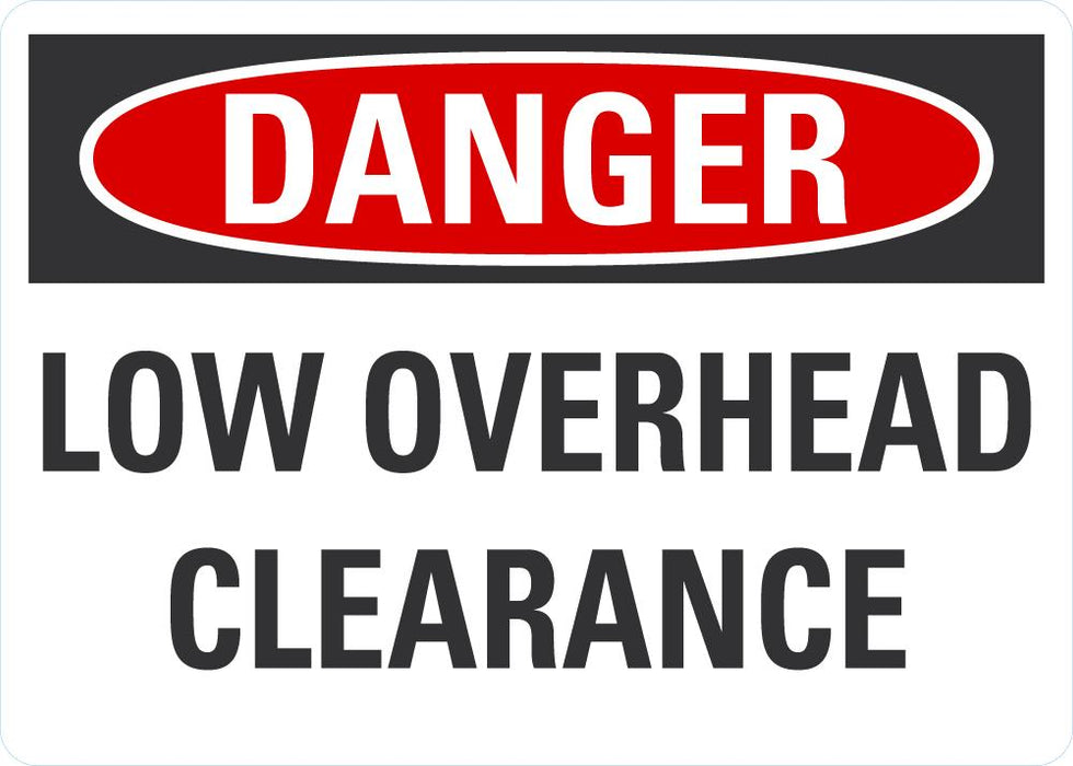 DANGER Low Overhead Clearance Sign