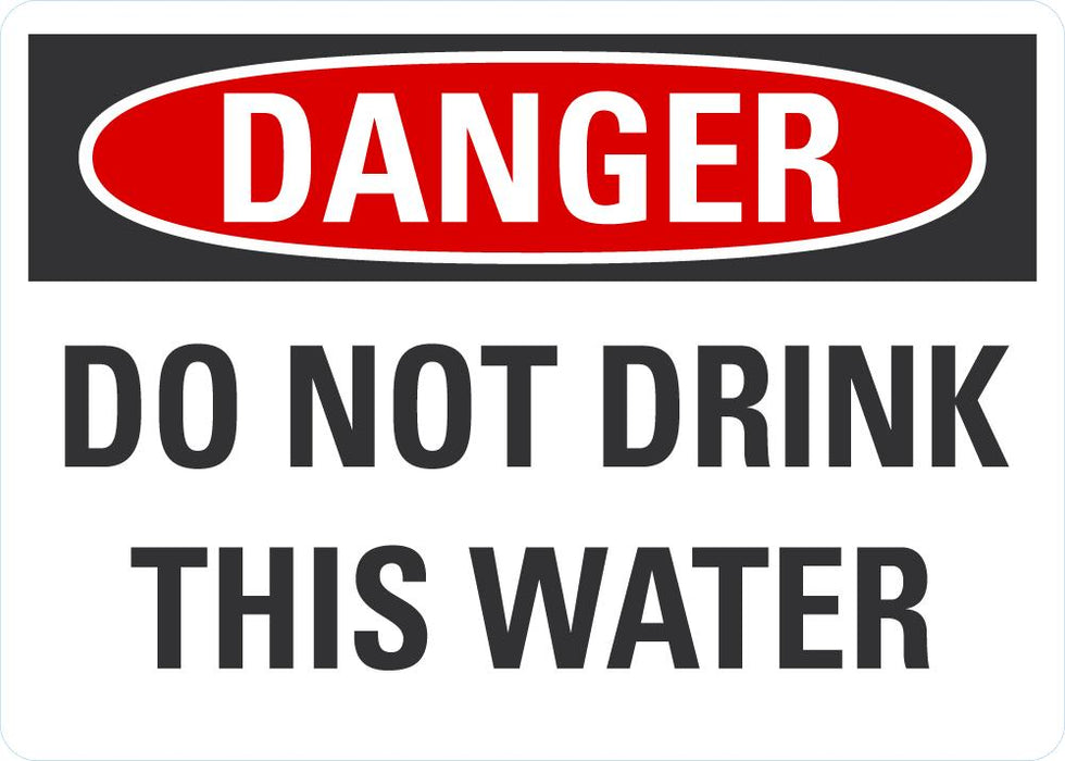 DANGER Do Not Drink This Water Sign