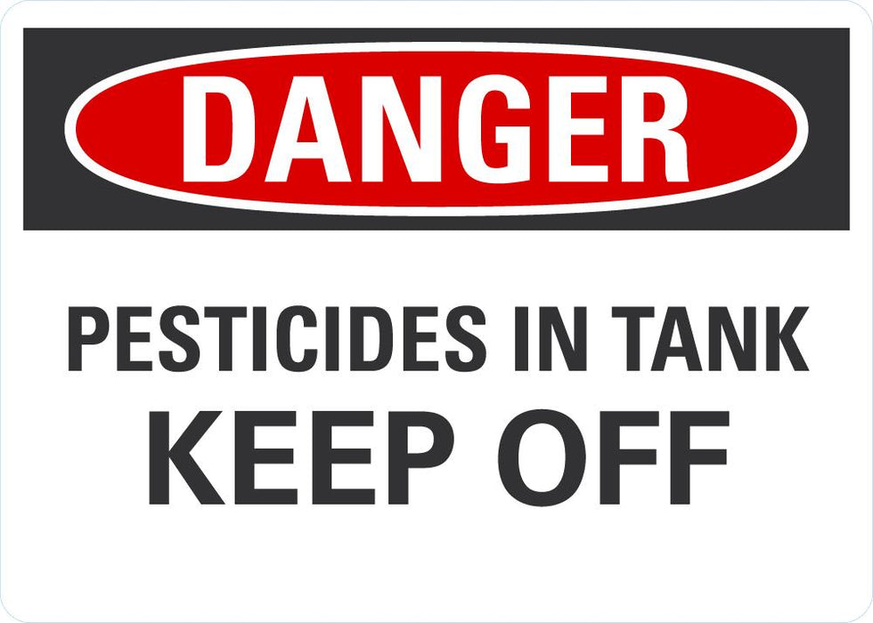 DANGER Pesticides In Tank, Keep Off Sign