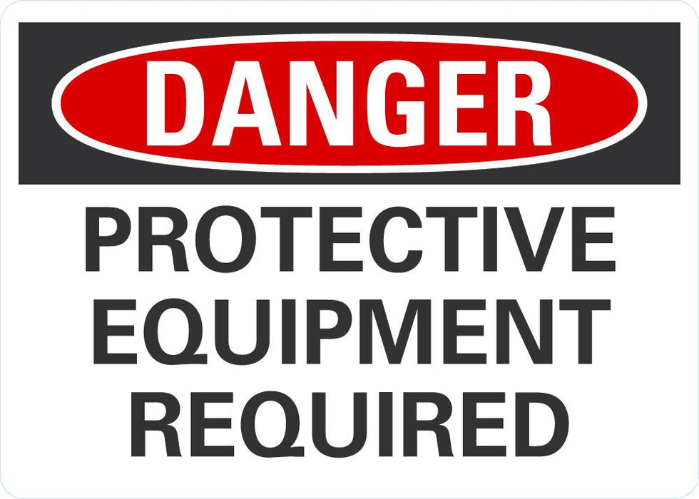 DANGER Protective Equipment Required Sign