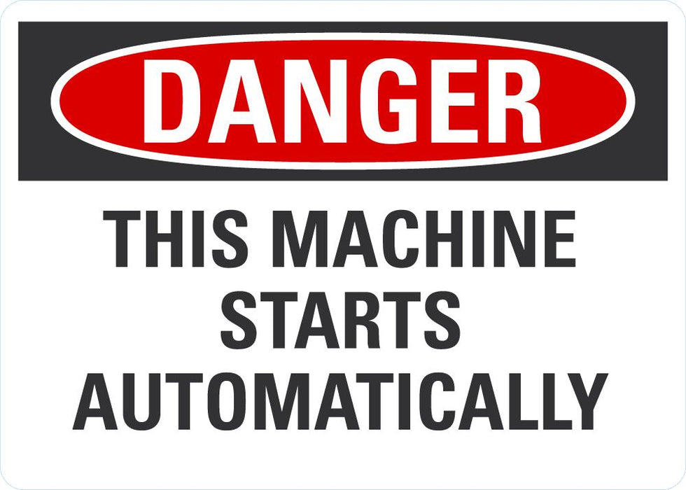 DANGER This Machine Starts Automatically Sign