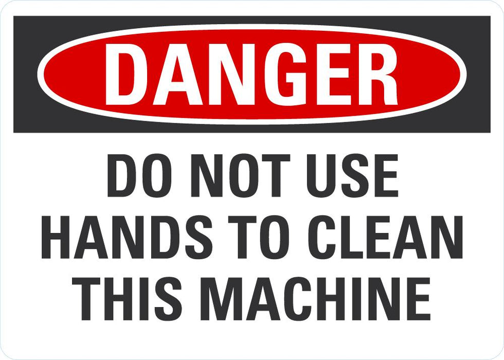 DANGER Do Not Use Hands To Clean This Machine Sign