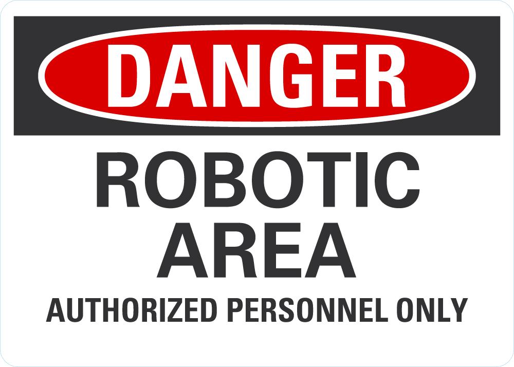 Danger Robot Operating Sign DANGER Robotic Area Sign — makesafetyvisible.com