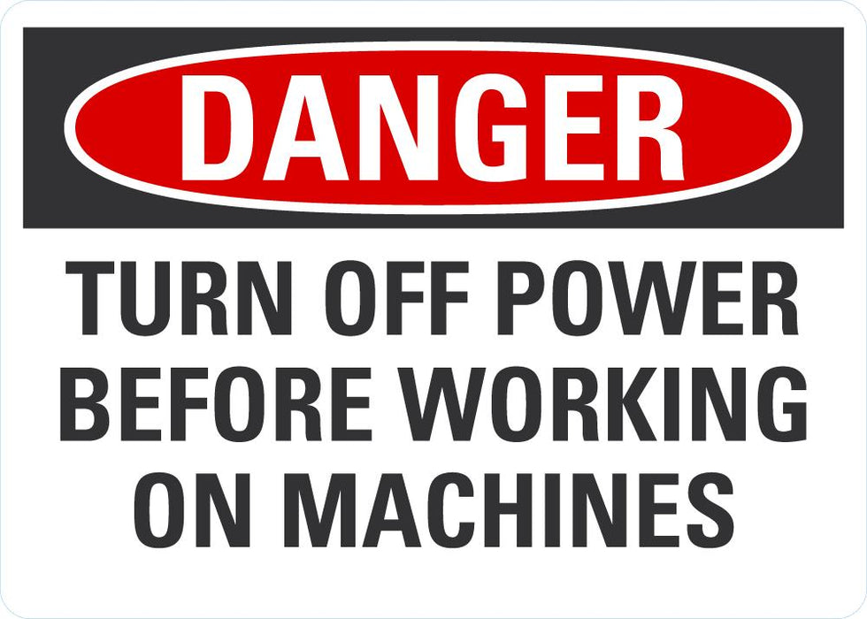 DANGER Turn Off Power Before Working On Machines Sign