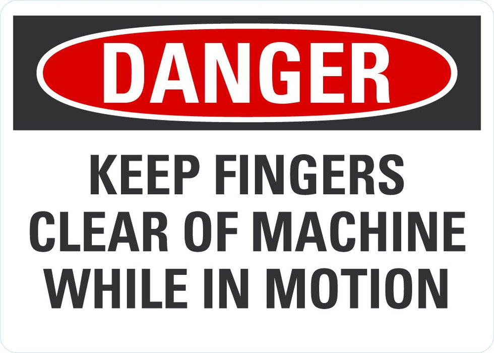 DANGER Keep Fingers Clear Of Machine Sign