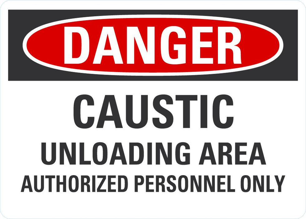 DANGER Caustic Unloading Area Sign