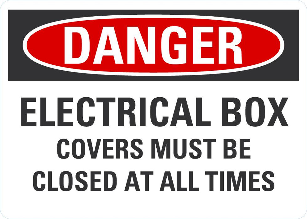 DANGER Electrical Box Covers Must Be Closed At All Times Sign ...