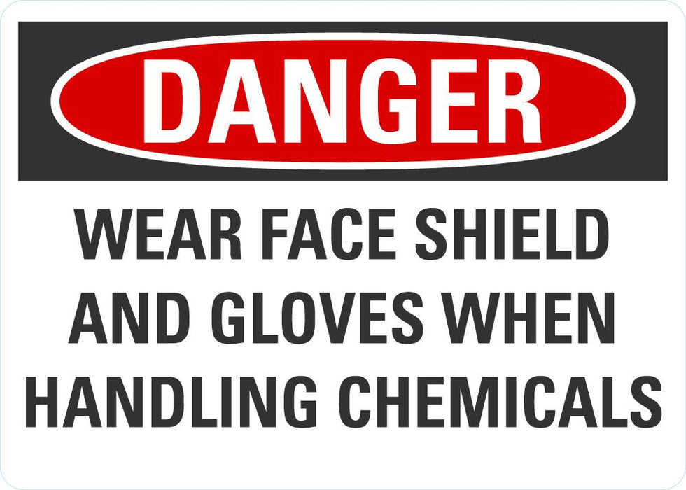 DANGER Wear Face Shield And Gloves When Handling Materials Sign