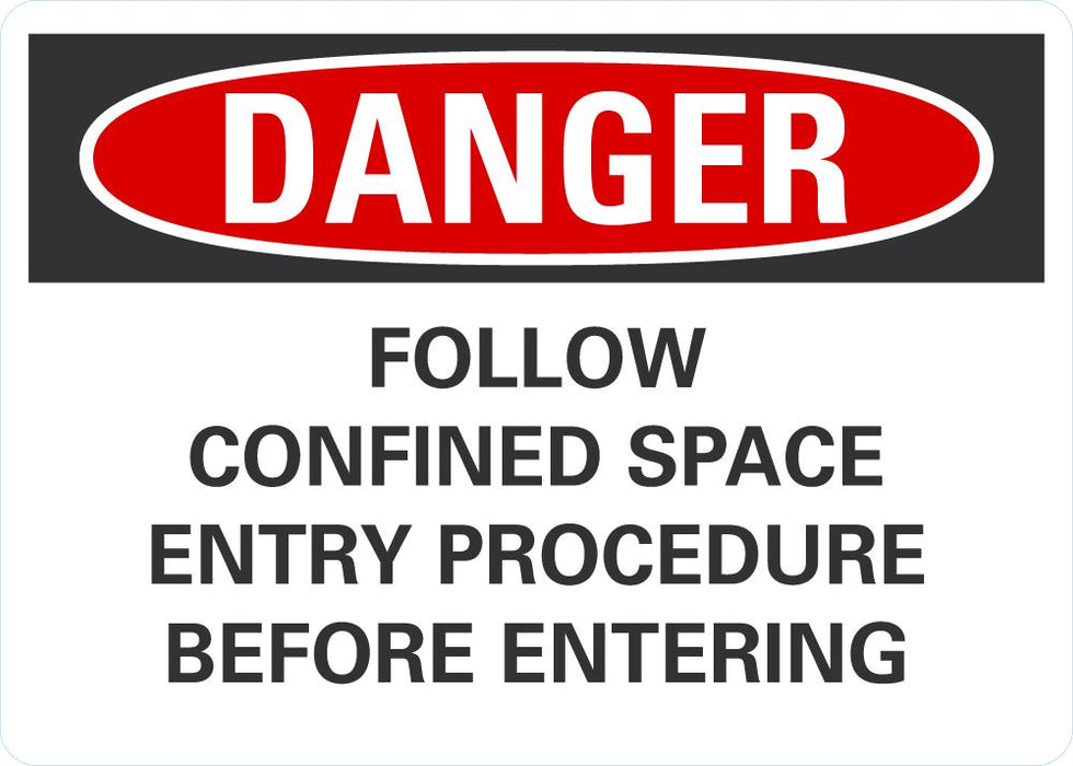 Proceedure Sign DANGER Follow Confined Space Entry Procedure Sign — makesafetyvisible.com