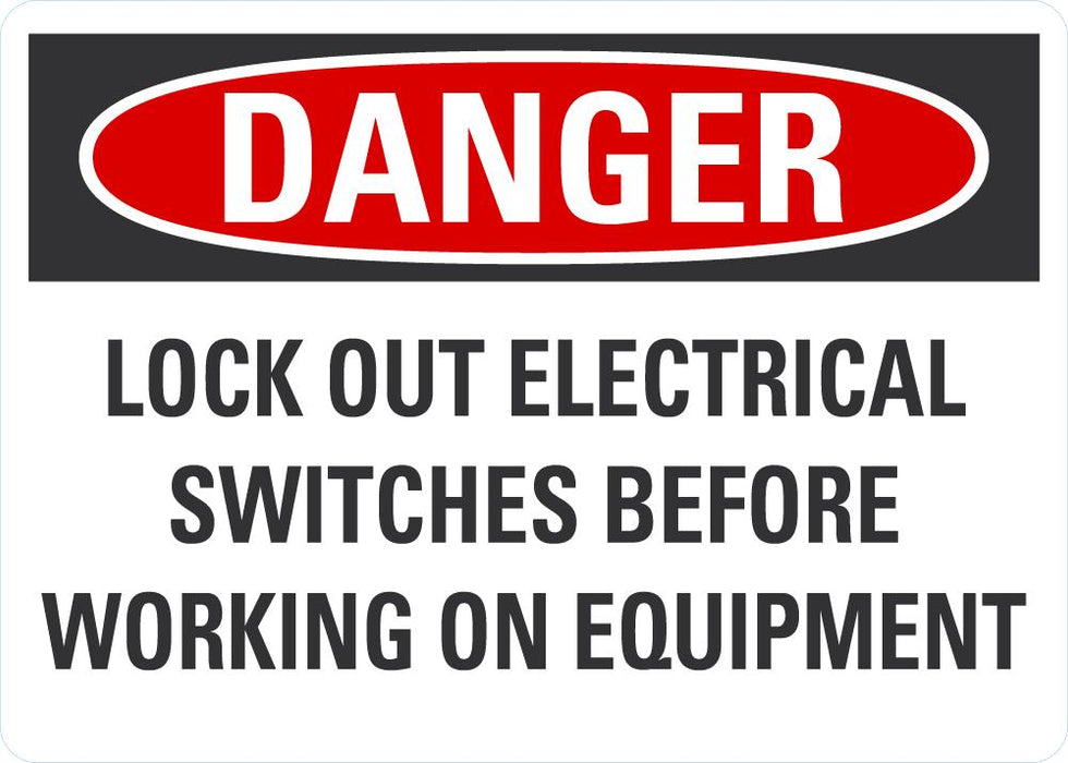 DANGER Lock Out Electrical Switched Before Working On Equipment Sign