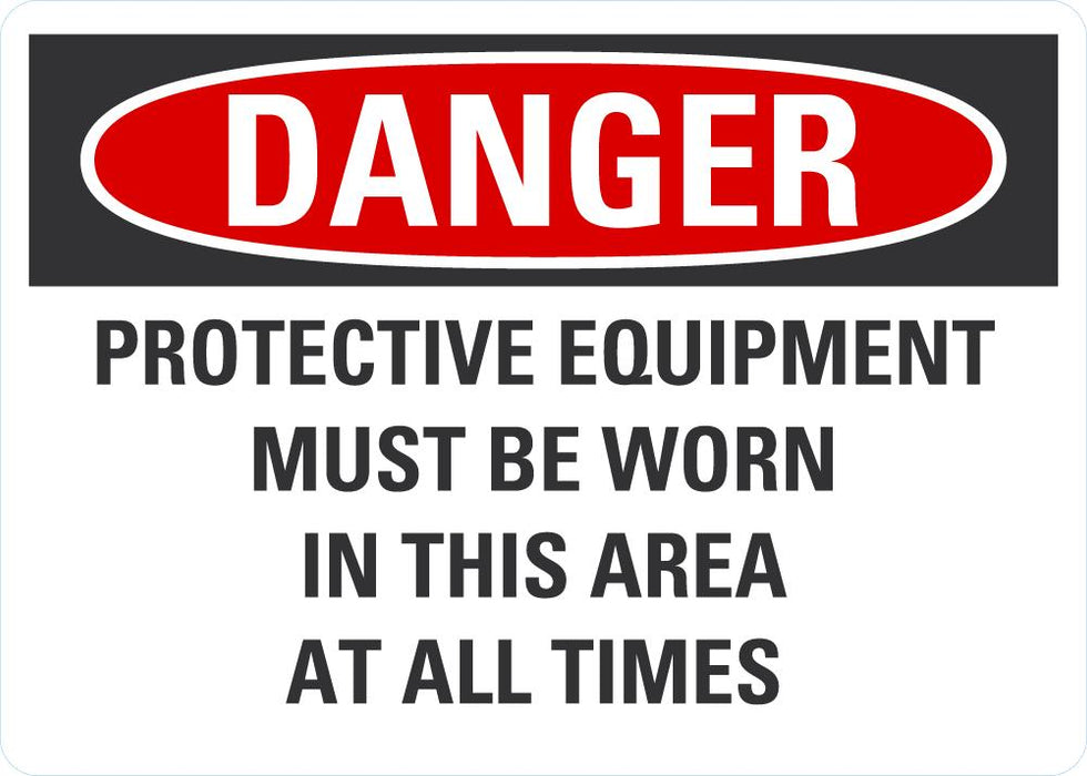 DANGER Protective Equipment Must Be Worn Sign