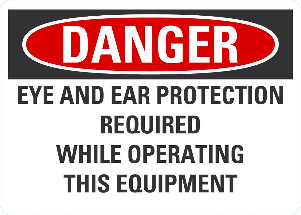 DANGER Eye And Ear Protection Required Sign