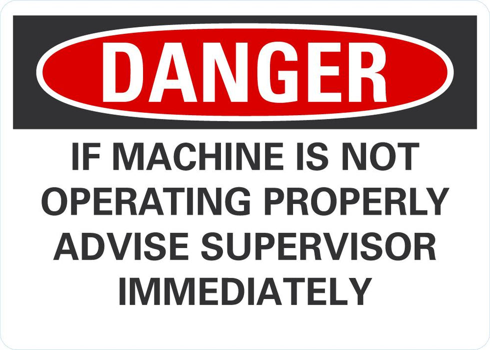 No Supervisor Sign DANGER If Machine Is Not Operating Properly Avise Supervisor Immediate ...