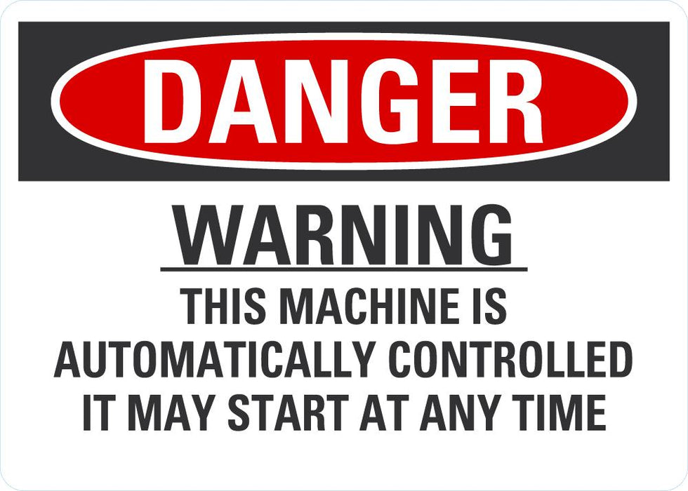 DANGER This Machine Is Automatically Controlled Sign ...