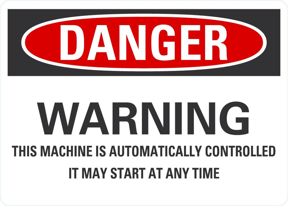 DANGER This Machine Is Automatically Controlled Sign ...