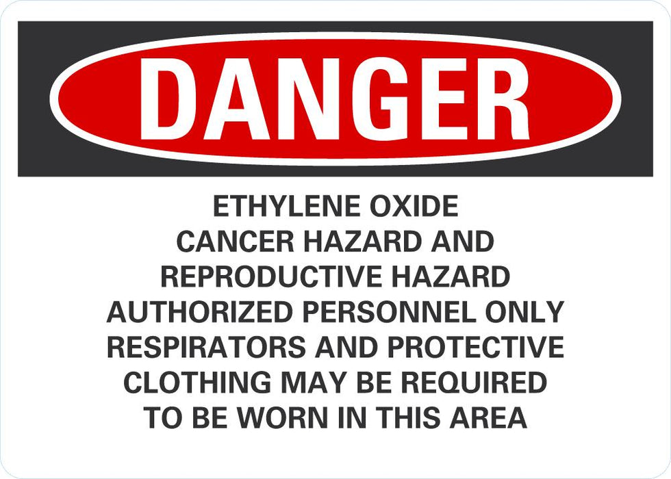 DANGER Ethylene Oxide, Cancer And Reproductive Hazard, Authorized Personnel Only, Protective Clothing Sign