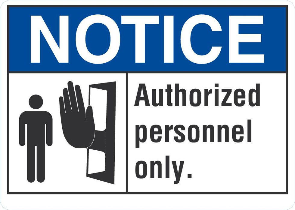NOTICE Authorized Personnel Only Sign