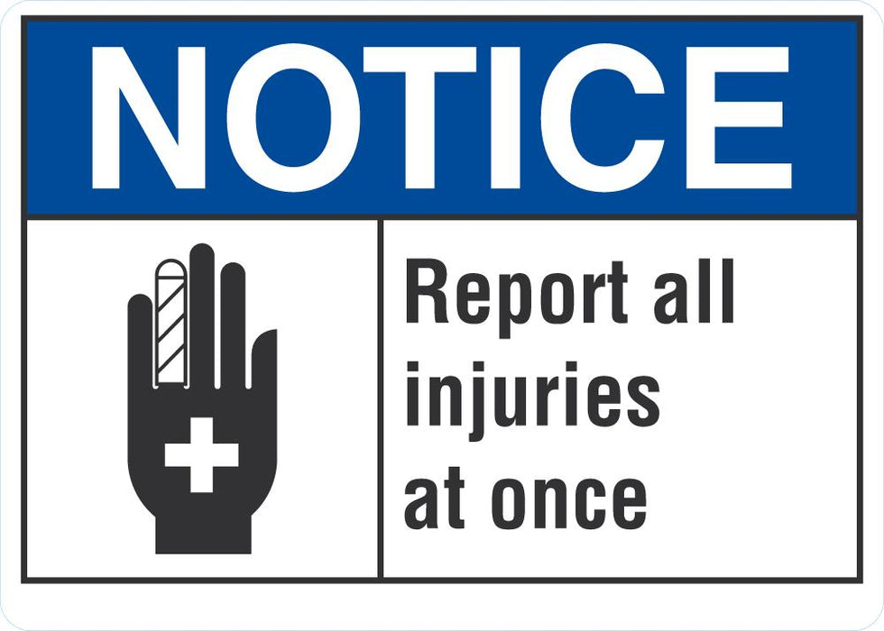 NOTICE Report All Injuries At One Sign — makesafetyvisible.com