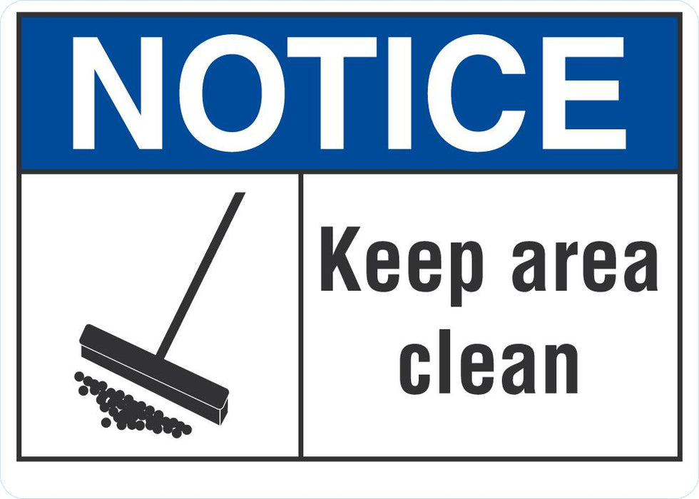 Clean Area. Sign Sticker NOTICE Keep Area Clean Sign — makesafetyvisible.com